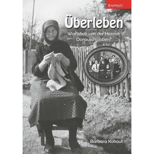 Überleben – Was blieb von der Heimat Donauschwaben?