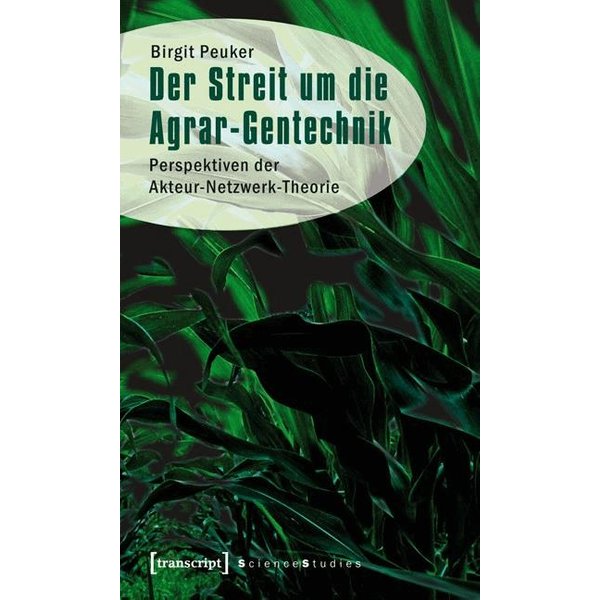 Der Streit um die Agrar-Gentechnik
