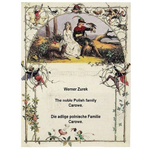 The noble Polish family Carowe. Die adlige polnische Familie Carowe.
