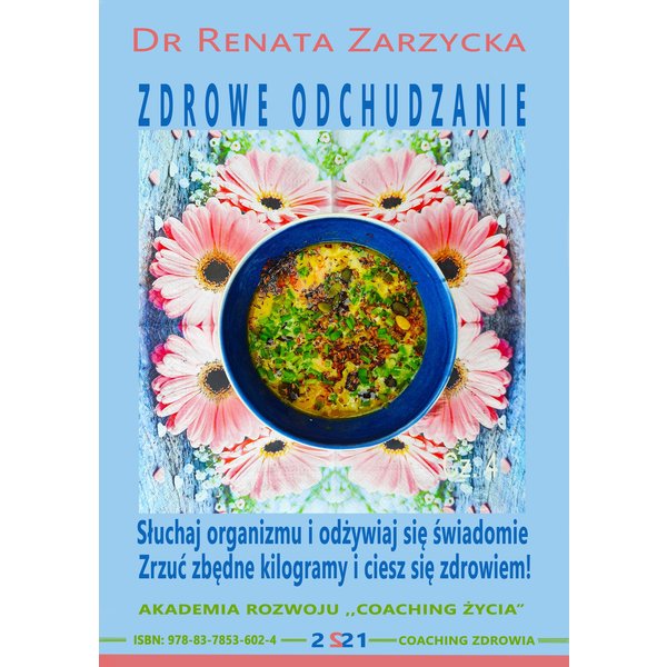 Słuchaj swojego organizmu i odżywiaj się świadomie – zrzuć zbędne kilogramy i ciesz się zdrowiem. ODCHUDZANIE cz. IV (audiobook).