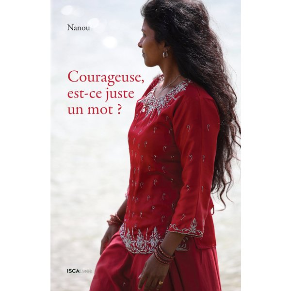 Courageuse, est-ce juste un mot?