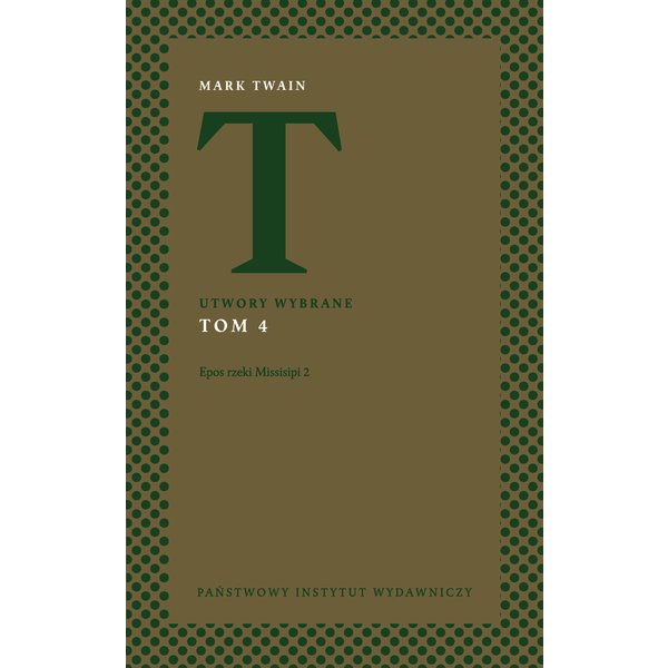 Utwory wybrane. Tom 4. Epos rzeki Missisipi 2