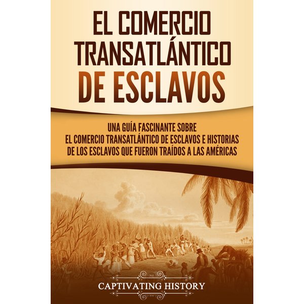 El Comercio Transatlántico de Esclavos