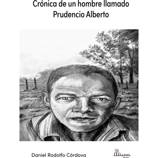 Crónica de un hombre llamado Prudencio Alberto