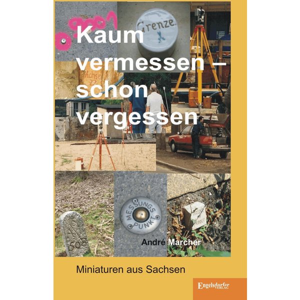 Kaum vermessen – schon vergessen