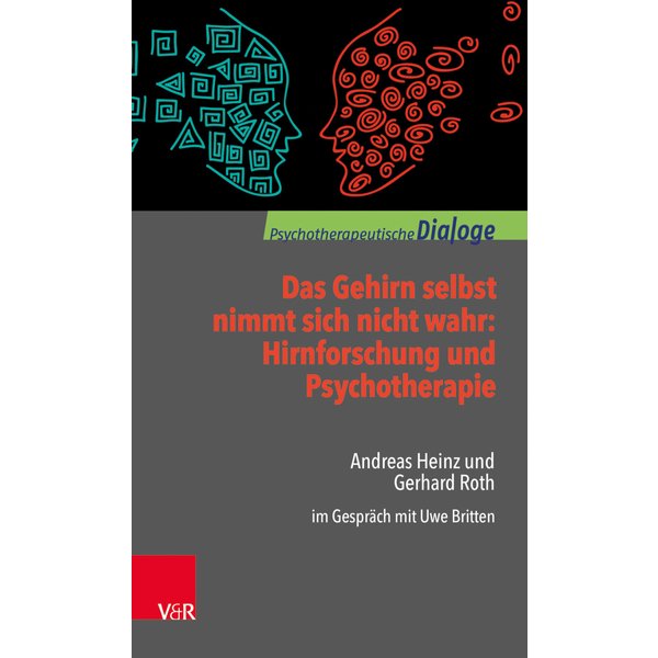 Das Gehirn selbst nimmt sich nicht wahr: Hirnforschung und Psychotherapie