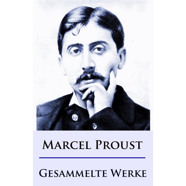 Marcel Proust - Gesammelte Werke