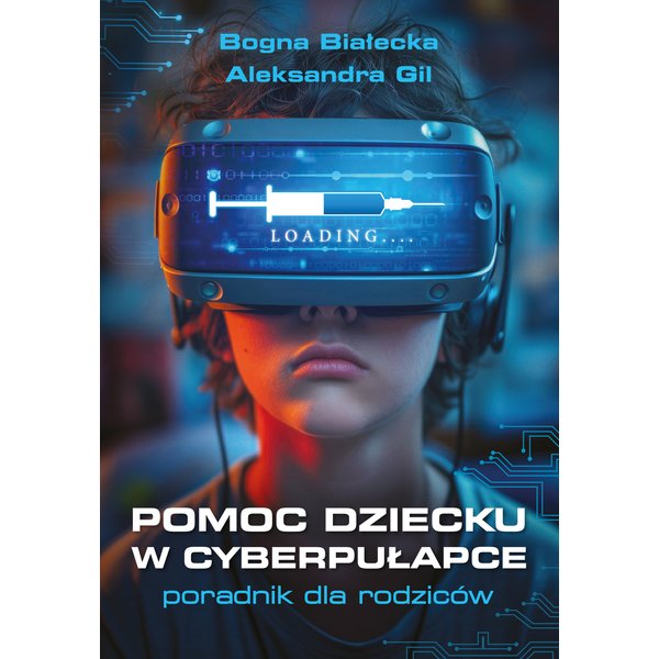 Pomoc dziecku w cyberpułapce. Poradnik dla rodziców