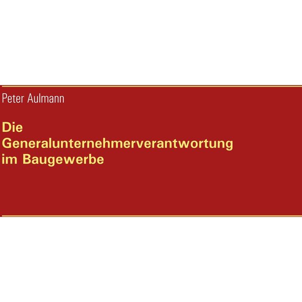 Die Generalunternehmerverantwortung im Baugewerbe