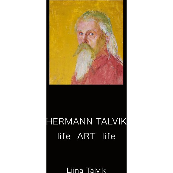 Hermann Talvik - life Art life