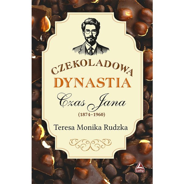 Czekoladowa dynastia. Czas Jana (1874–1960/1975/2024)
