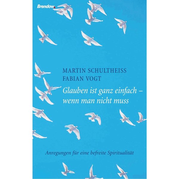 Glauben ist ganz einfach - wenn man nicht muss