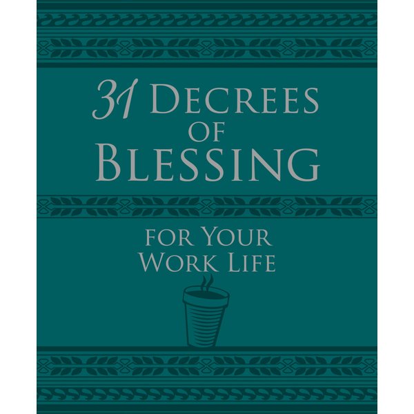31 Decrees of Blessing for Your Work Life