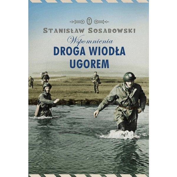 Droga wiodła ugorem. Wspomnienia