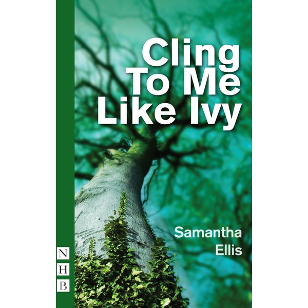 Cling To Me Like Ivy (NHB Modern Plays)