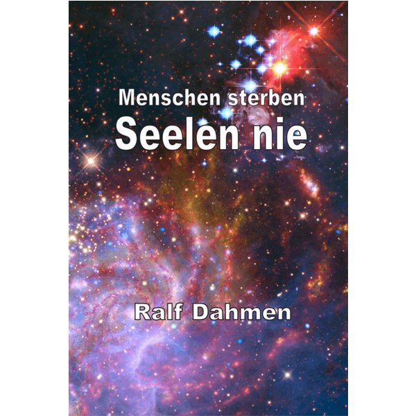 Menschen sterben - Seelen nie