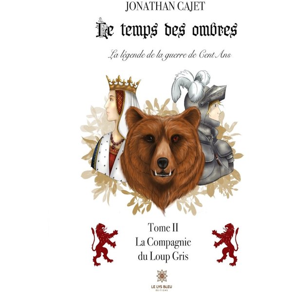 Le temps des ombres : La légende de la guerre de cent ans - Tome 2