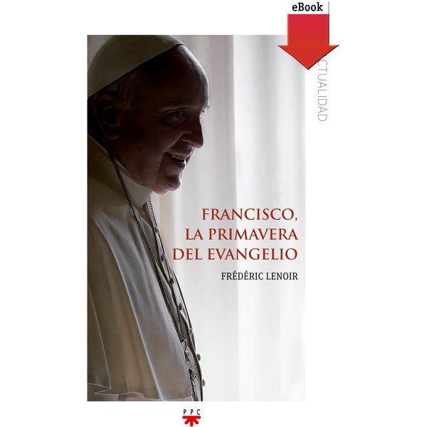 Francisco, la primavera del evangelio
