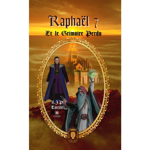 Raphaël 7 Et le Grimoire Perdu