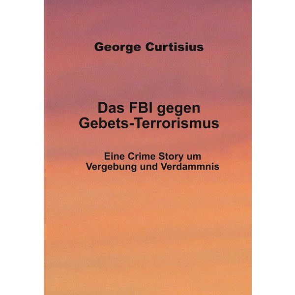Das FBI gegen Gebets-Terrorismus
