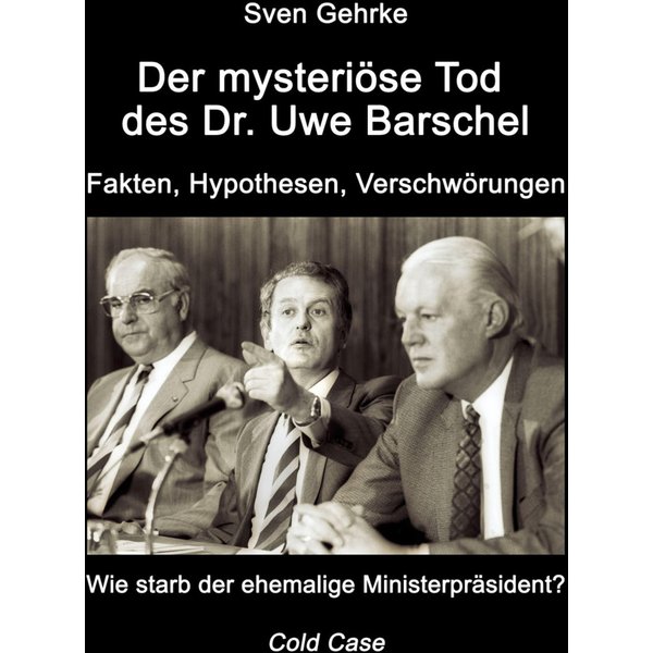 Der mysteriöse Tod des Dr. Uwe Barschel