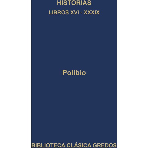 Historias. Libros XVI-XXXIX
