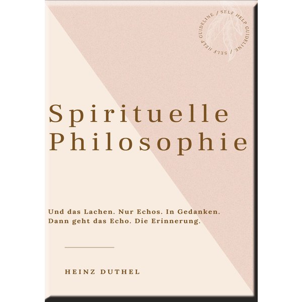HEINZ DUTHEL: SPIRITUELLE PHILOSOPHIE