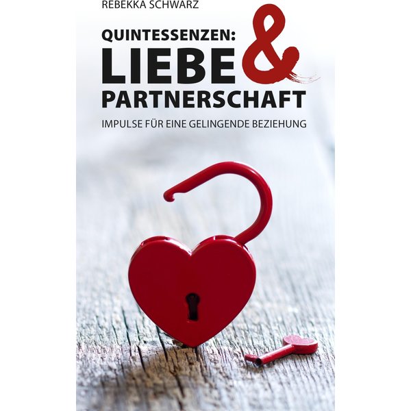 QUINTESSENZEN: Liebe & Partnerschaft