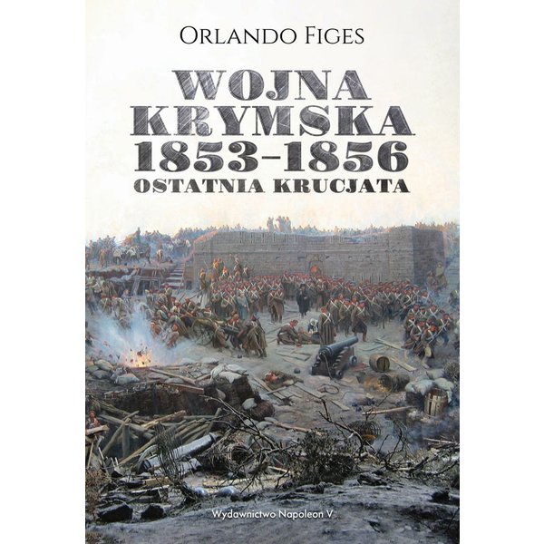 Wojna krymska 1853-1856. Ostatnia krucjata