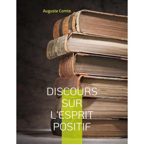 Discours sur l'esprit positif