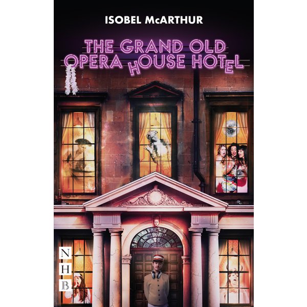 The Grand Old Opera House Hotel (NHB Modern Plays)