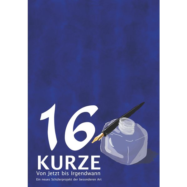 16 Kurze - Von Jetzt bis Irgendwann