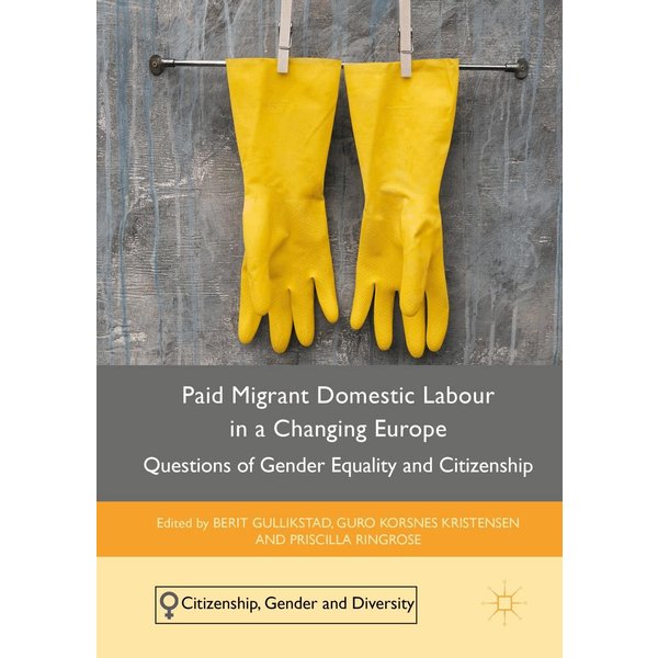 Paid Migrant Domestic Labour in a Changing Europe