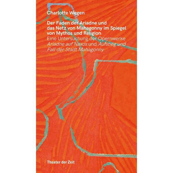 Der Faden der Ariadne und das Netz von Mahagonny im Spiegel von Mythos und Religion