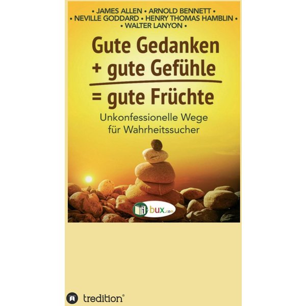 Gute Gedanken + gute Gefühle = gute Früchte