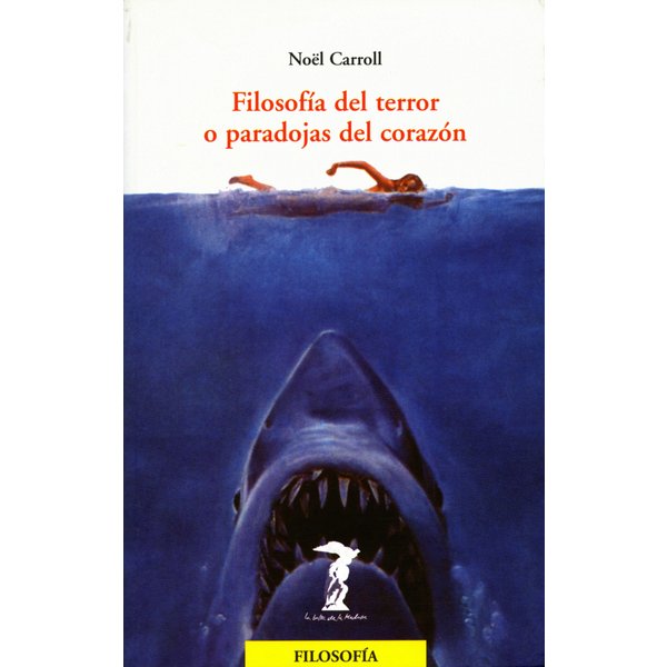 Filosofía del terror o paradojas del corazón
