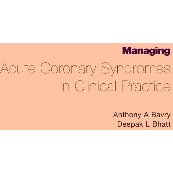 Managing Acute Coronary Syndromes in Clinical Practice