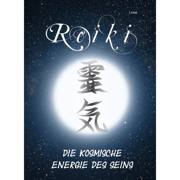 Reiki - Die kosmische Energie