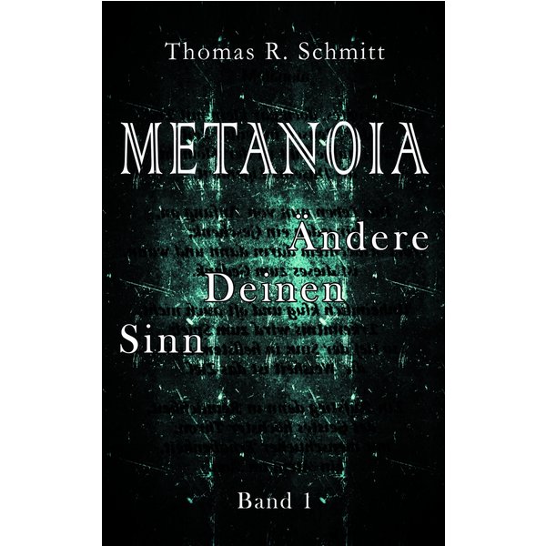 METANOIA - Ändere Deinen Sinn - Band 1