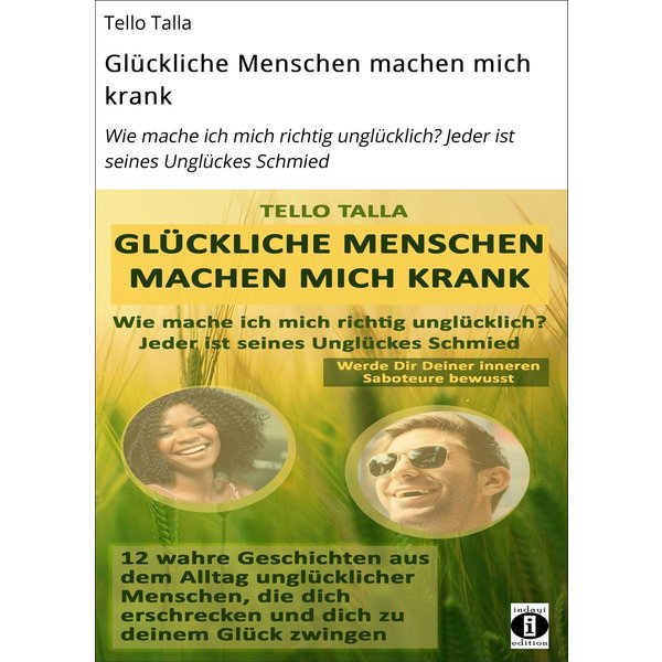 Glückliche Menschen machen mich krank