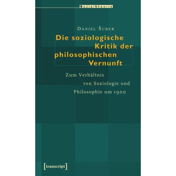 Die soziologische Kritik der philosophischen Vernunft