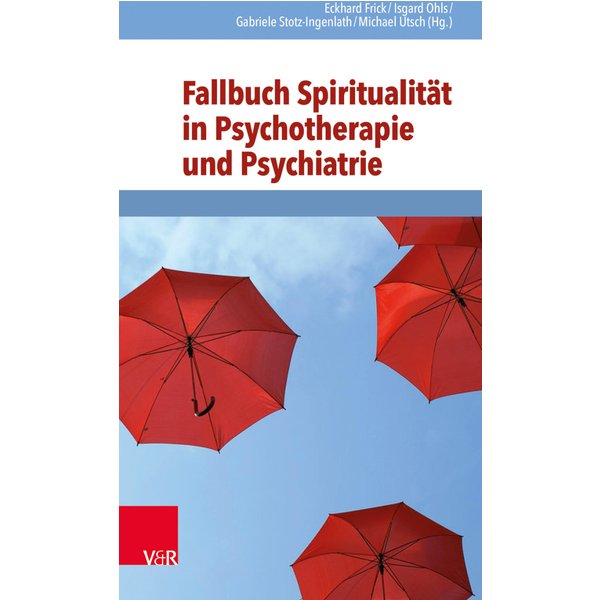 Fallbuch Spiritualität in Psychotherapie und Psychiatrie