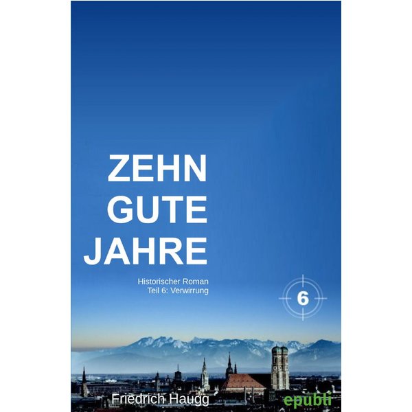 Zehn gute Jahre Teil 6