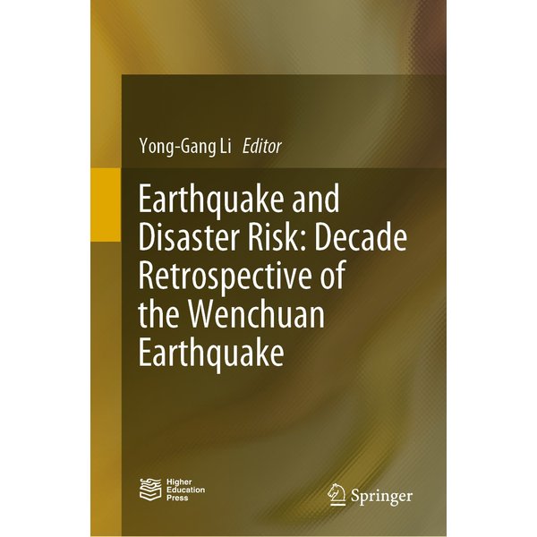 Earthquake and Disaster Risk: Decade Retrospective of the Wenchuan Earthquake
