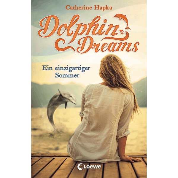 Dolphin Dreams - Ein einzigartiger Sommer (Band 1)