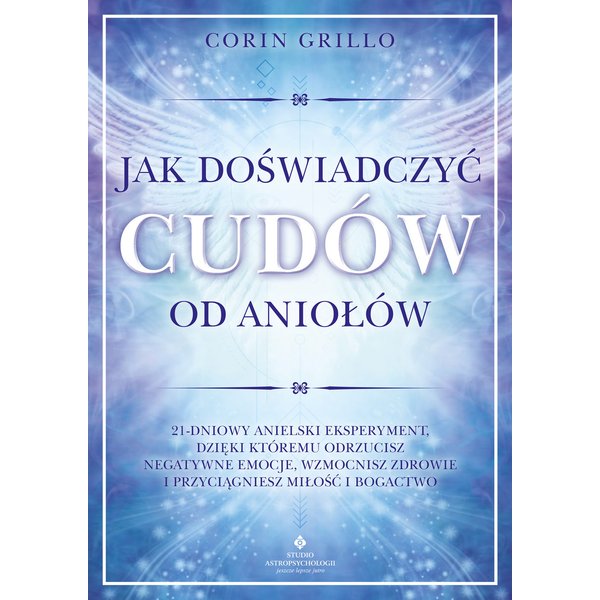 Jak doświadczyć cudów od aniołów