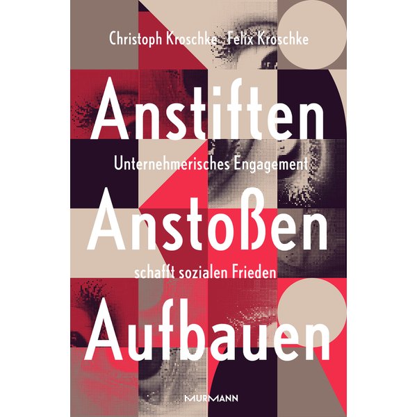Anstiften, Anstoßen, Aufbauen.