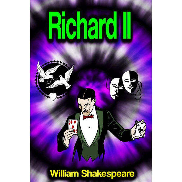 Richard II (The Life and Death of King Richard the Second)