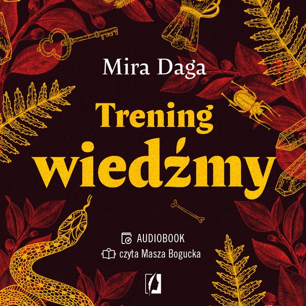 Trening wiedźmy. Jak odnaleźć własną magiczną ścieżkę i wyjść ze swoim rzemiosłem do świata.