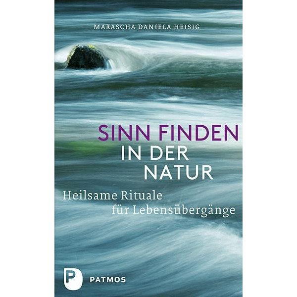 Sinn finden in der Natur